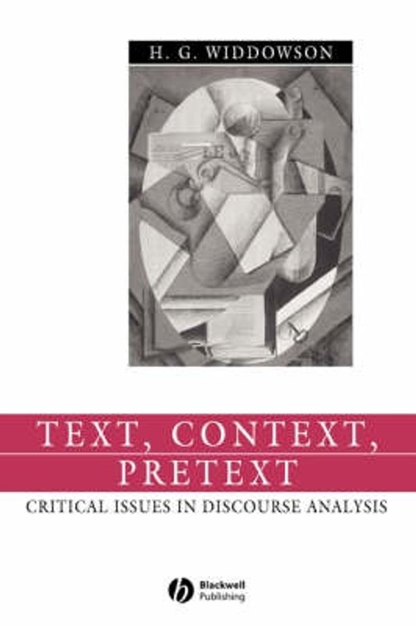 Cover Art for 9780631234524, Text, Context, Pretext: Critical Issues in Discourse Analysis by H. G. Widdowson