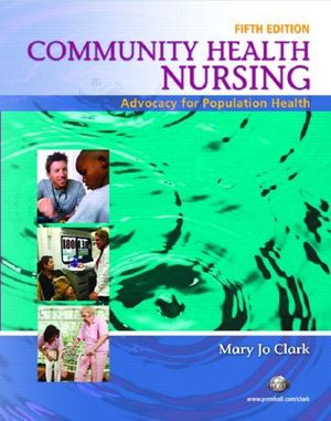 Cover Art for 9780131709829, Community Health Nursing: Advocacy for Population Health by Mary Jo Clark