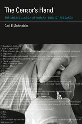 Cover Art for 9780262028912, The Censor's Hand: The Misregulation of Human-Subject Research (Basic Bioethics) by Carl Schneider