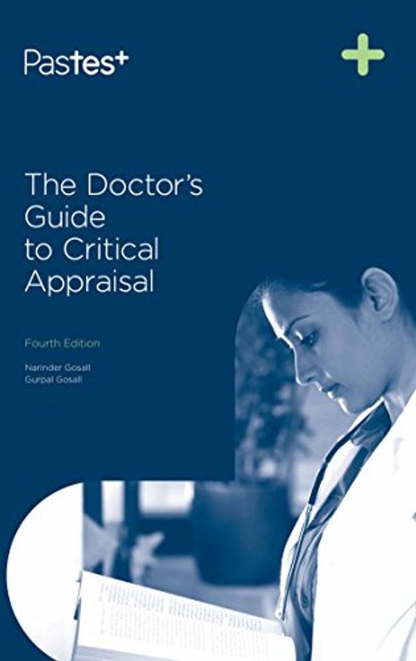 Cover Art for B00TYHIH8M, The Doctor's Guide to Critical Appraisal, Fourth Edition by Narinder Gosall, Gurpal Gosall