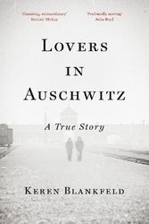 Cover Art for 9780753560808, Lovers in Auschwitz: A True Story by Keren Blankfeld