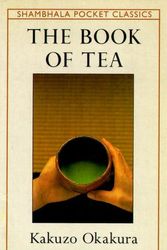 Cover Art for 9780877739180, THE BOOK OF TEA (Shambhala Pocket Classics) by Kakuzo Okakura