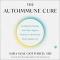 Cover Art for 9780063265233, The Autoimmune Cure by Sara Szal Gottfried