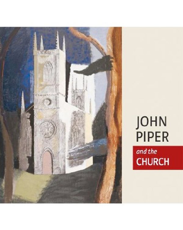 Cover Art for 9780957145900, John Piper and the Church by Jordan Evans, Patricia and Cartwright, Joanna (editors)