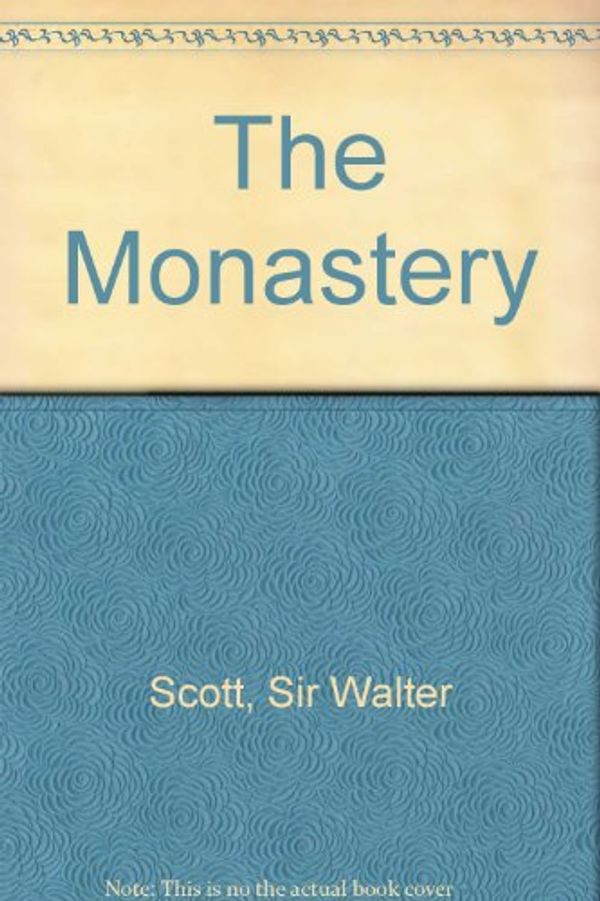 Cover Art for B003PCE42A, The Monastery by Sir Walter Scott