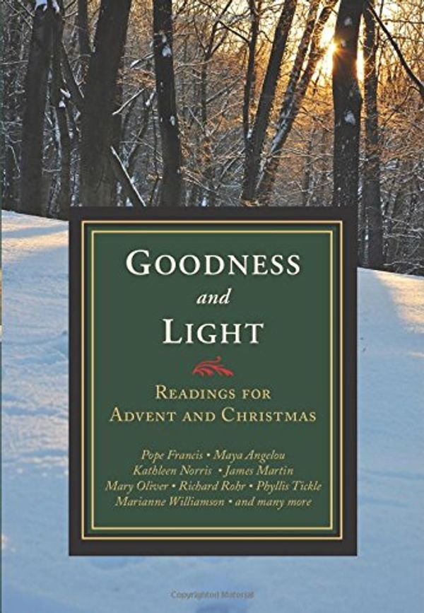 Cover Art for 9781626981232, Goodness and Light: Readings for Advent and Christmas by Michael H. Leach