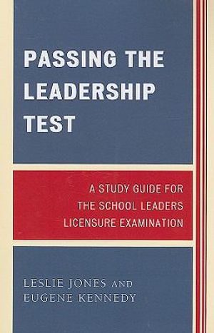 Cover Art for 9781578868025, Passing the Leadership Test: A Study Guide for the School Leaders Licensure Examination by Kennedy, Eugene, Jones, Leslie