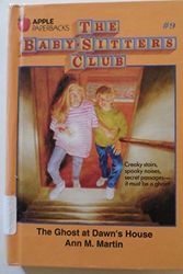 Cover Art for 9780606035491, The Ghost at Dawn's House (Baby-Sitters Club) by Ann M. Martin