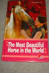 Cover Art for 9781933343600, The Most Beautiful Horse in the World by Diane Redmond