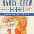 Cover Art for 9780006931577, White Water Terror (The Nancy Drew Files, Case 6) by Carolyn Keene