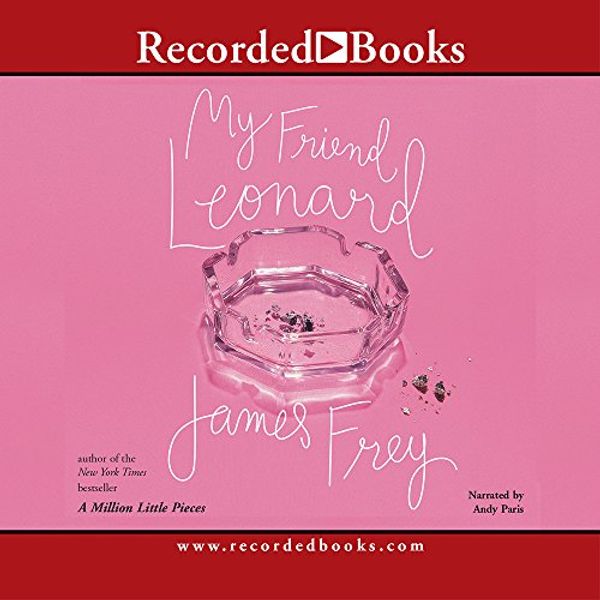 Cover Art for 9781419362545, My Friend Leonard by James Frey