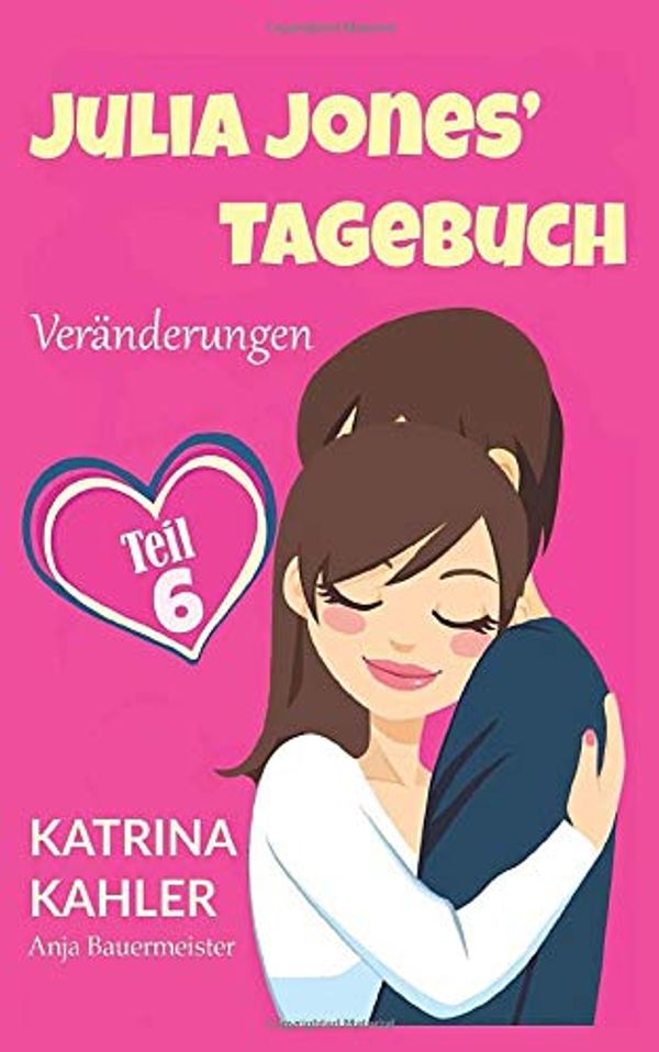 Cover Art for 9781507190364, Julia Jones' Tagebuch - Teil 6 - Veränderungen by Katrina Kahler