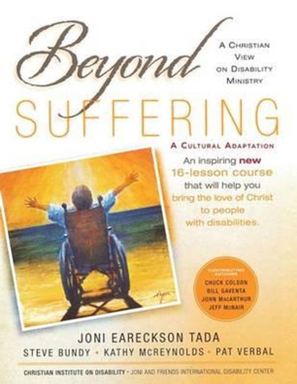 Cover Art for 9781500438654, Beyond SufferingA Christian Perspective on Disability Ministry by Joni Eareckson Tada