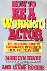 Cover Art for 9780871314826, How to be a Working Actor by Mari Lyn Henry