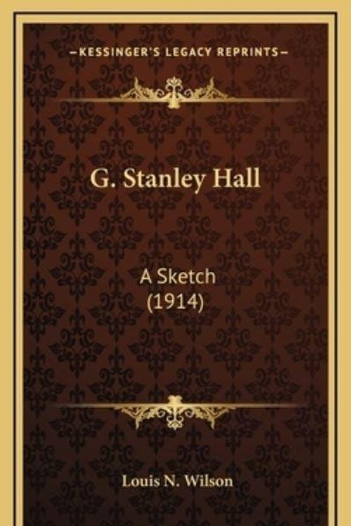 Cover Art for 9781164240235, G. Stanley Hall by Louis N. Wilson