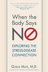 Cover Art for 8601300289236, When the Body Says No: Understanding the Stress-Disease Connection by Maté; M.d., Gabor
