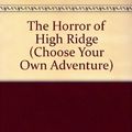 Cover Art for 9780553263091, Horror/High Ridge (Choose Your Own Adventure No 27) by Julius Goodman