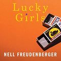 Cover Art for 9780060088804, Lucky Girls: Stories by Nell Freudenberger