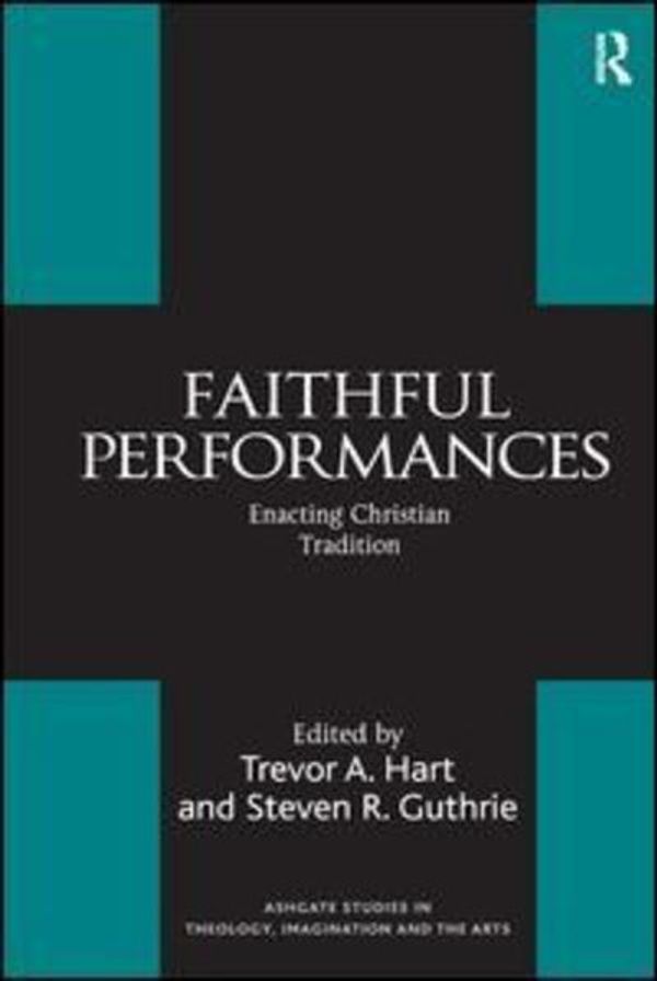 Cover Art for 9780754655251, Faithful Performances by Steven R. Guthrie