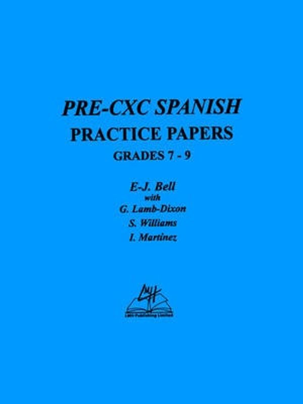 Cover Art for 9789768184214, Pre-CXC Spanish Practice Papers Grades 7-9 by E-J. Bell