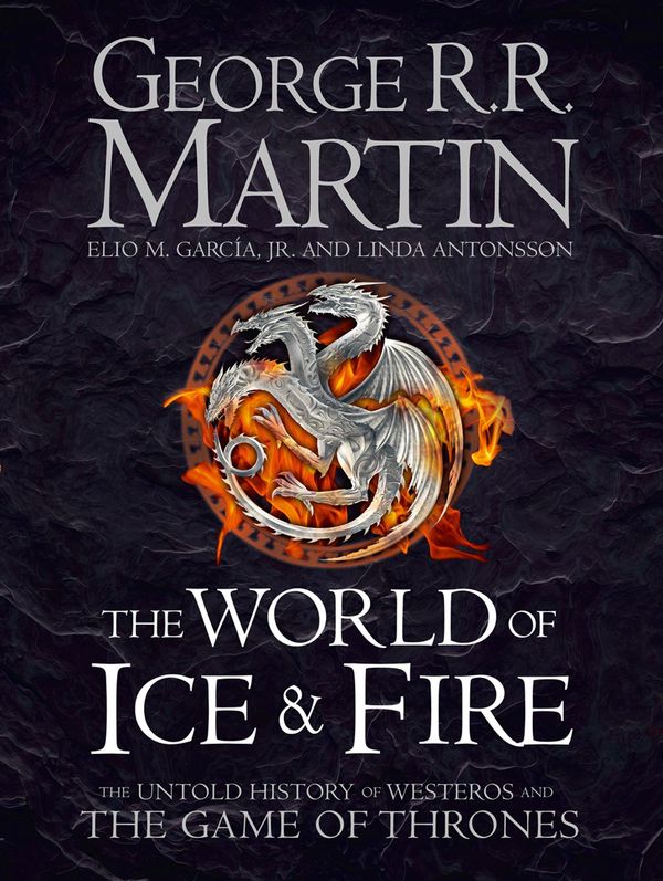 Cover Art for 9780008120825, The World of Ice and Fire: The Untold History of Westeros and the Game of Thrones by Edward Holme