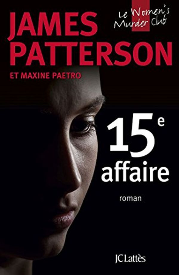 Cover Art for B0765VXKJD, 15e affaire by James Paterson, Maxine Paetro