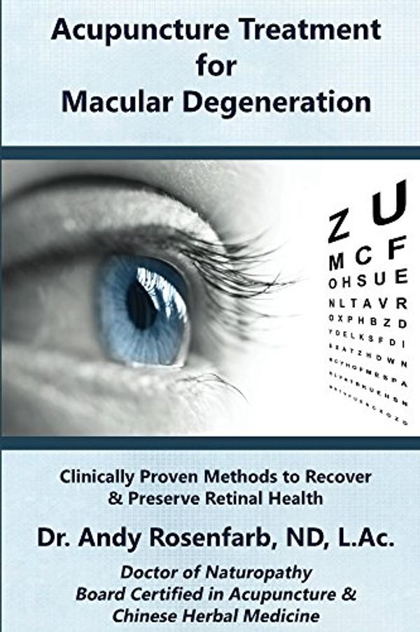 Cover Art for B01HSKJLLS, Acupuncture Treatment for Macular Degeneration by Andy Rosenfarb
