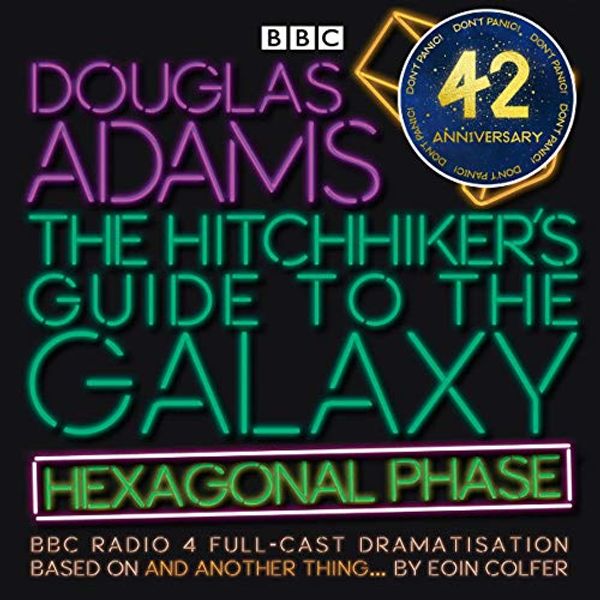 Cover Art for B078GZJXZY, The Hitchhiker's Guide to the Galaxy: Hexagonal Phase: And Another Thing. by Eoin Colfer, Douglas Adams