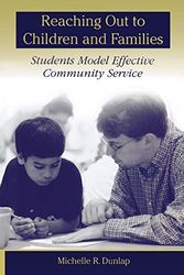 Cover Art for 9780847691166, Reaching Out to Children and Families: Students Model Effective Community Service by Michelle R. Dunlap