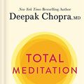Cover Art for B084358BSL, Total Meditation by Deepak Chopra