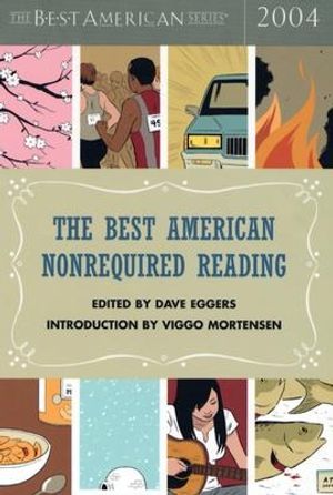 Cover Art for 9780618341238, The Best American Nonrequired Reading by Dave Eggers, Viggo Mortensen
