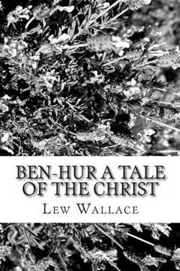 Cover Art for 9781481258937, Ben-Hur A Tale of the Christ by Lew Wallace