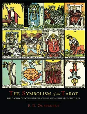 Cover Art for 9781614273912, The Symbolism of the Tarot [Color Illustrated Edition] by P. D. Ouspensky