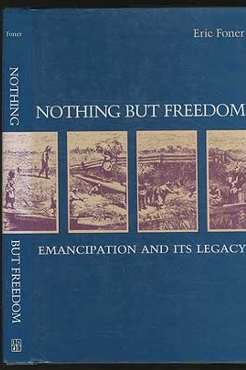 Cover Art for 9780807111185, Nothing But Freedom by Eric Foner