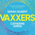 Cover Art for 9781529369892, Vaxxers by Sarah Gilbert, Catherine Green