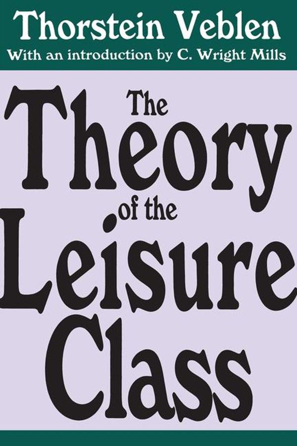 Cover Art for 9781351472777, The Theory of the Leisure Class by Thorstein Veblen