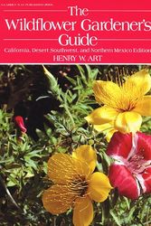 Cover Art for 9780882665658, The Wildflower Gardener's Guide: California, Desert Southwest and Northern Mexico by Henry Warren Art