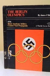 Cover Art for 9780531010907, The Berlin Olympics: 1936: Black American Athletes Counter Nazi Propaganda by James P. Barry