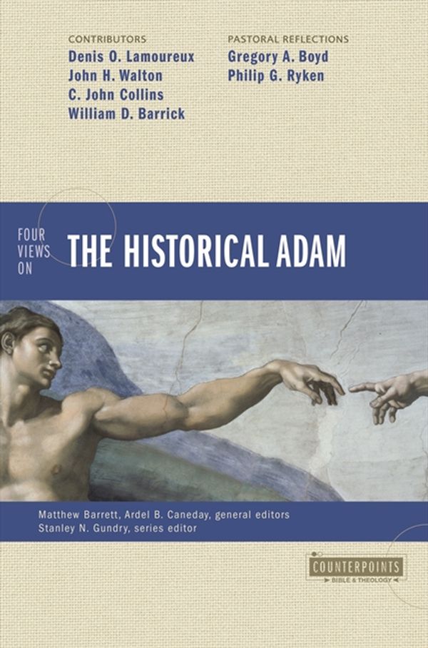 Cover Art for 9780310499275, Four Views on the Historical Adam by Ardel Caneday