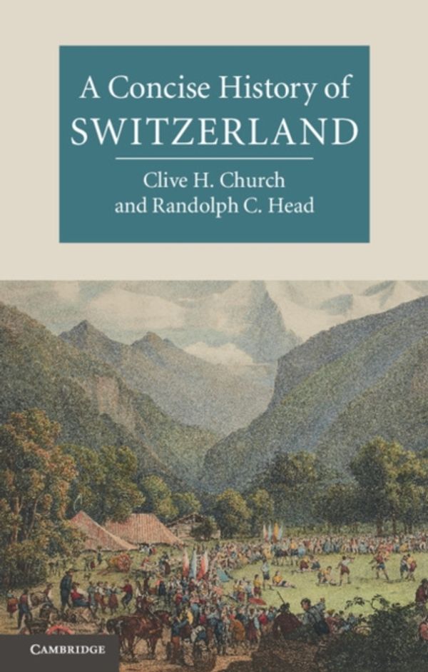 Cover Art for 9780521143820, A Concise History of Switzerland by Clive H. Church