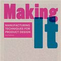 Cover Art for 9781786273284, Making It: Manufacturing Techniques for Production Design by Chris Lefteri