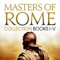 Cover Art for 9781781859391, Masters of Rome Collection Books I - VFirst Man in Rome, The Grass Crown, Fortune's F... by Colleen McCullough