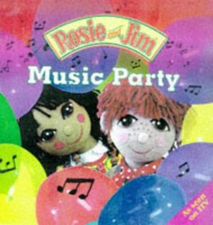 Cover Art for 9780233992983, Rosie and Jim: the Music Party Pb (Rosie & Jim) by Robin Stevens