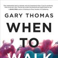 Cover Art for 9781799711513, When to Walk Away: Finding Freedom from Toxic People by Gary Thomas