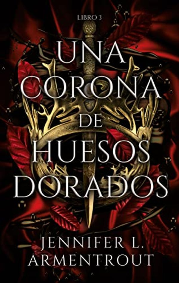 Cover Art for 9786077484325, Una corona de huesos dorados by Jennifer Armentrout