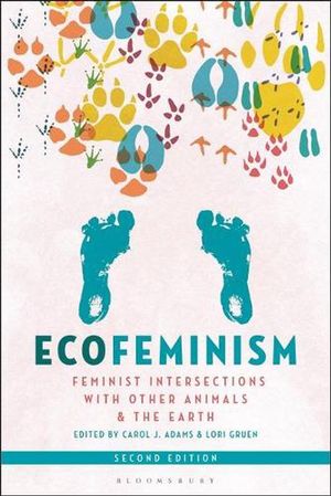 Cover Art for 9781501380761, Ecofeminism, Second Edition by Carol J. Adams, Lori Gruen