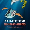 Cover Art for 9781447227731, Salmon of Doubt by Douglas Adams