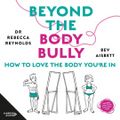 Cover Art for 9781460737330, Beyond the Body Bully by Bev Aisbett