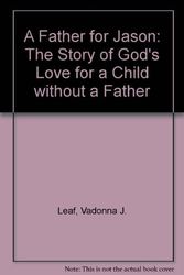 Cover Art for 9780806627335, A Father for Jason: A Story of God's Love for a Child Without a Father by Vadonna Jean Leaf