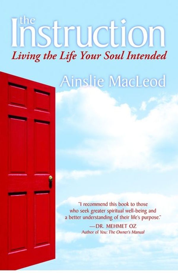 Cover Art for 9781591798897, The Instruction: Living the Life Your Soul Intended (paperback revision) by Ainslie MacLeod